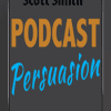Podcast Persuasion Scott Smith