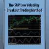 The S&P Low Volatility Breakout Trading Method