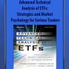 Advanced Technical Analysis of ETFs Strategies and Market Psychology for Serious Traders