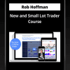 New and Small Lot Trader Course - Rob Hoffman