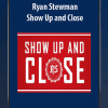 Show Up and Close - Ryan Stewman