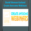 Create Awesome Webinars - David Siteman Garland