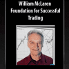Foundation for Successful Trading - William McLaren
