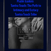 Tantra Touch The Path to Intimacy and Ecstacy – Tantra Touch Tribe - Psalm Isadora