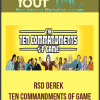 RSD Derek – Ten Commandments of Game-imc