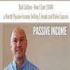Rob Cubbon – How I Earn $5000+ a Month Passive Income Selling E-books and Video Courses