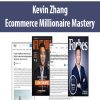 [Download Now] Kevin Zhang - Ecommerce Millionaire Mastery
