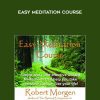 [Download Now] Robert Morgen - Easy Meditation Course