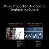 Audio Masterclass - Music Production And Sound Engineering Course.