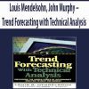 Louis Mendelsohn, John Murphy – Trend Forecasting with Technical Analysis