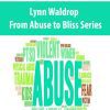 Lynn Waldrop – From Abuse to Bliss Series