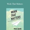Maia Duerr – Work That Matters Create a Livelihood That Reflects Your Core Intention