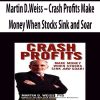 Martin D.Weiss – Crash Profits Make Money When Stocks Sink and Soar
