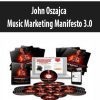 Music Marketing Manifesto 3.0 – John Oszajca