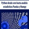 Python desde cero hasta analisis estadisticos Pandas y Numpy