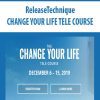 ReleaseTechnique – CHANGE YOUR LIFE TELE COURSE