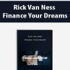 Rick Van Ness – Finance Your Dreams