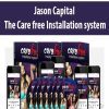 The Care free Installation system – Jason Capital