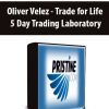 Oliver Velez - Trade for Life - 5 Day Trading Laboratory