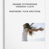 [Download Now] Jeannie Fitzsimmons & Virginia Lloyd – Mastering Your Emotions