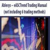Ablesys – eASCTrend Trading Manual (not including 6 trading methods)