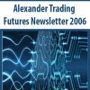 Alexander Trading Futures Newsletter 2006