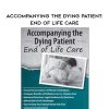 Accompanying the Dying Patient: End of Life Care - Fran Hoh