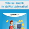 Sheldon Evans – Amazon FBA – How To Sell Private Label Products & Earn!