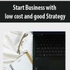 Start Business with low cost and good Strategy