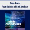Terje Aven – Foundations of Risk Analysis