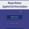 Wayne Nelson – Applied Life Data Analysis