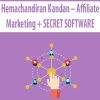Hemachandiran Kandan – Affiliate Marketing + SECRET SOFTWARE