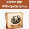 Guillermo Mata – Offline Spartan System