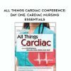 All Things Cardiac Conference: Day One: Cardiac Nursing Essentials – Cyndi Zarbano