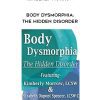 Body Dysmorphia: The Hidden Disorder – Elizabeth DuPont Spencer & Kimberly Morrow