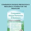 Compassion Fatigue Prevention & Resiliency: Fitness for the Frontline – Eric Gentry