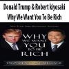 Donald Trump & Robert kiyosaki – Why We Want You To Be Rich