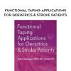 Functional Taping Applications for Geriatrics & Stroke Patients – Milica McDowell