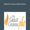 Great Courses Plus – Health, Fitness & Nutrition