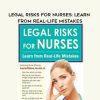 Legal Risks for Nurses: Learn from Real-Life Mistakes – Laurie Elston