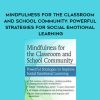 Mindfulness for The Classroom and School Community: Powerful Strategies for Social Emotional Learning – James Butler