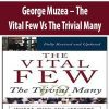 George Muzea – The Vital Few Vs The Trivial Many