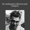 boxers - the undisputed collection-jack dempsey