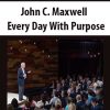 [Download Now] John C. Maxwell – Every Day With Purpose
