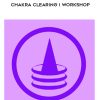 Chakra Clearing I Workshop