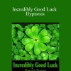 Leigh Spusta - Incredibly Good Luck Hypnosis