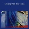 Neal Hughes - Trading With The Trend