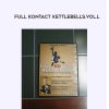 Steve Cotter – Full KOntact Kettlebells.Vol.l