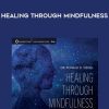 Ron Siegel – HEALING THROUGH MINDFULNESS