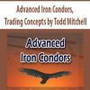 [Download Now] Advanced Iron Condors, Trading Concepts by Todd Mitchell